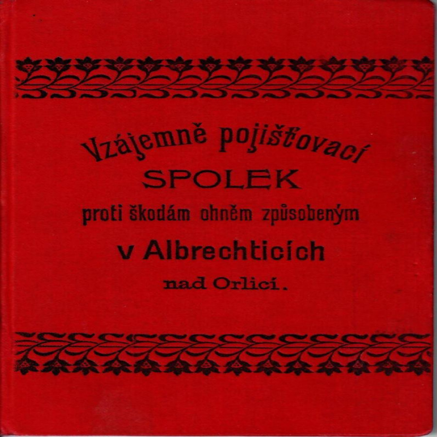 Vzájemně pojišťovací spolek proti škodám ohněm zpúsobenýcm v Albrechticích nad Orlicí 1912